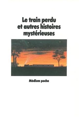Le train perdu et autres histoires mystérieuses 9782211013406