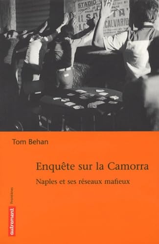 Enquête sur la Camorra : Naples et ses réseaux mafieux 9782746704411