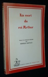 La mort du roi Arthur [Paperback] [Jan 01, 1991] Anonyme and Monique Santucci 