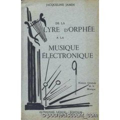 De la lyre d'orphée à la musique électronique. histoire générale de la musique in-8° br. 