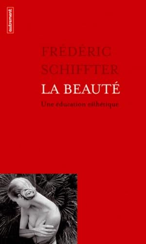 La Beauté: Une éducation esthétique 9782746732797