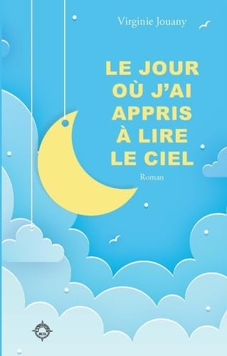 Le jour où j'ai appris à lire le ciel 9782350688947