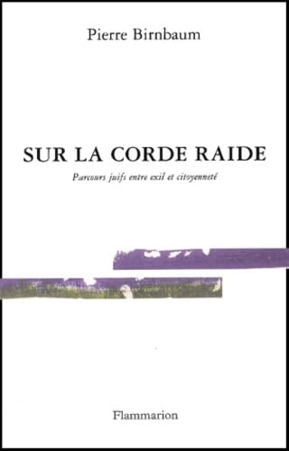 Sur la corde raide : Parcours juifs entre exil et citoyenneté 9782080682574