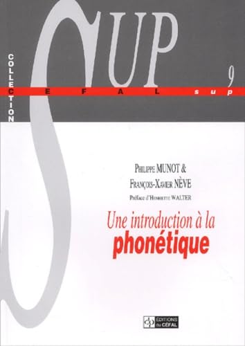 Une introduction à la phonétique.: Manuel à l'intention des linguistes, orthophonistes et logopèdes 9782871301141