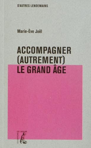 ACCOMPAGNER (AUTREMENT) LE GRAND AGE 9782708242661