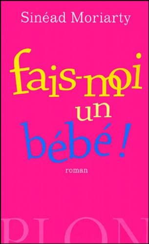 Fais-moi un bébé ! 9782259200431