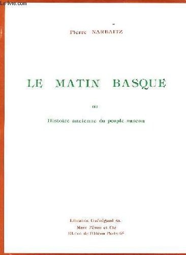 Le matin Basque ou Histoire ancienne du peuple vascon 