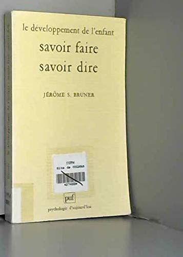 Le développement de l'enfant : Savoir faire, savoir dire 9782130437420