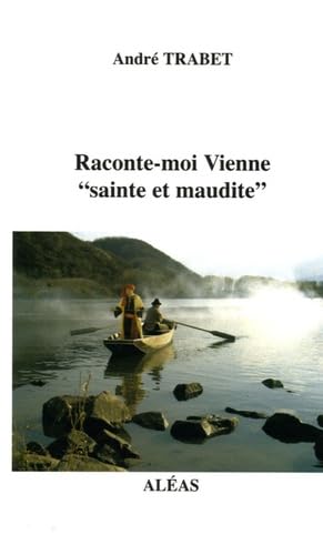 Raconte-moi Vienne: "Sainte et maudite" 9782843011320