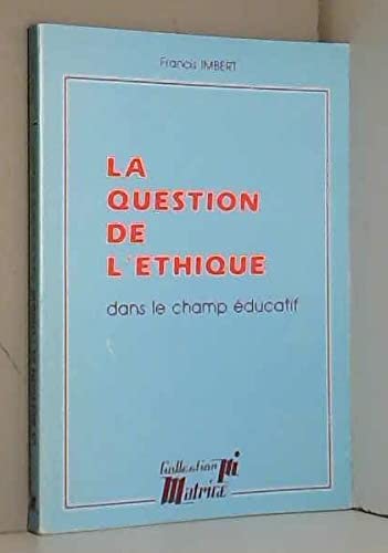La Question De L'Ethique Dans Le Champ Educatif 9782905642066