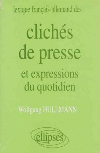 Lexique français/allemand des clichés de presse et expressions du quotidien 9782729856083