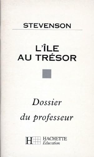 Classiques hachette-professeur : L'Île au trésor. Dossier du professeur 9782011666390