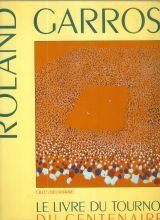 Roland Garros : le livre du tournoi du centenaire 9782906450516