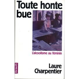 Toute honte bue : L'alcoolisme au féminin 9782207241011