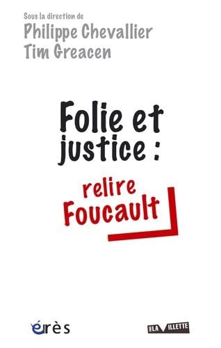 Folie et justice : relire Foucault 9782749210841
