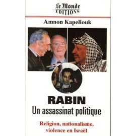 Rabin anatomie d un assassin politique - Religion, nationalisme, violence en Israël 9782878991291