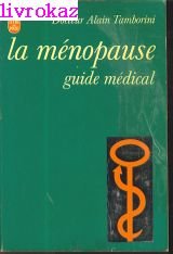 La Ménopause : Guide médical (Le Livre de poche) [Broché] by Tamborini, Alain 9782253026419