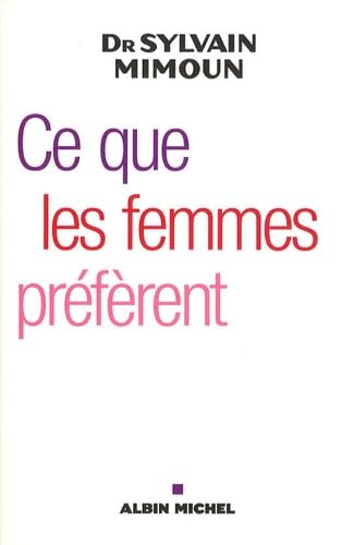 Ce que les femmes préfèrent - première enquête sur le désir féminin 9782226186966