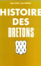 Histoire des Bretons; des origines à 1532, tome 1 