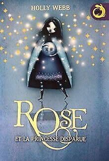 Rose et la princesse disparue. 9782298064643