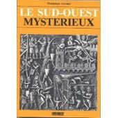 Le sud-ouest mystérieux 9782879010151