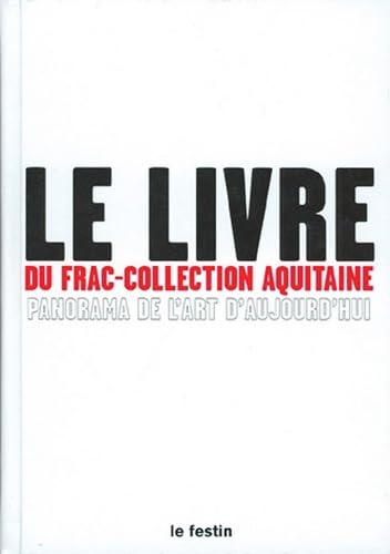 Le livre du FRAC-Collection Aquitaine: Panorama de l'art aujourd'hui 9782909423906