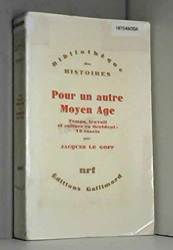 Pour un autre moyen age (temps, travail et culture en occident : 18 essais) 9782070296941