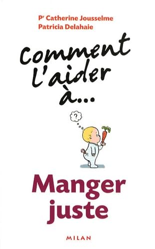 Comment l'aider à... Manger juste 9782745930606