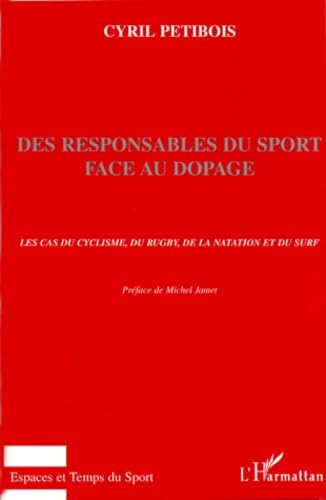 Des responsables du sport face au dopage: Le cas du cyclisme, du rugby, de la natation et du surf 9782738470539