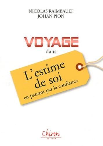 Voyage dans l'estime de Soi : En passant par la confiance... 9782702713396