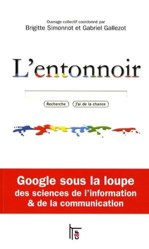 L'entonnoir: Google sous la loupe des sciences de l'information et de la communication 9782915825053