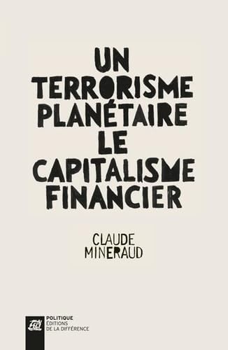 Un terrorisme planétaire le capitalisme financier 9782729119430