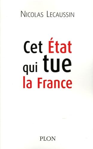 Cet Etat qui tue la France 9782259202961