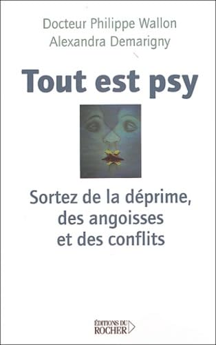 Tout est psy : Sortez de la déprime, des angoises et des conflits 9782268049410