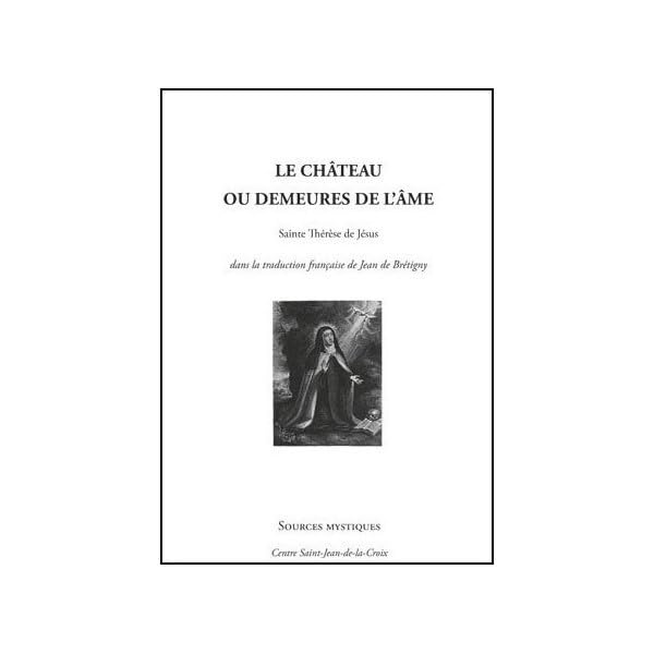 Sainte Thérèse de Jésus : Le château ou demeures de l'âme 9782909271972