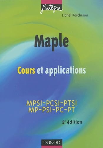 Maple : Cours et applications, 1re et 2e années toutes filières 9782100079476