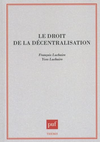 Le droit de la décentralisation 9782130421641