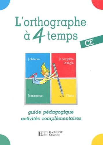 L'orthographe à 4 temps, CE. Guide pédagogique 9782010205132