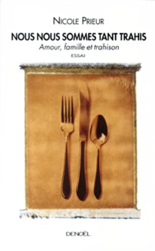 Nous nous sommes tant trahis : Amour, famille et trahison 9782207254516