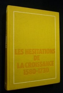 Histoire économique et sociale du monde, tome 2. Les hésitations de la croissance 1580-1730 9782200370091