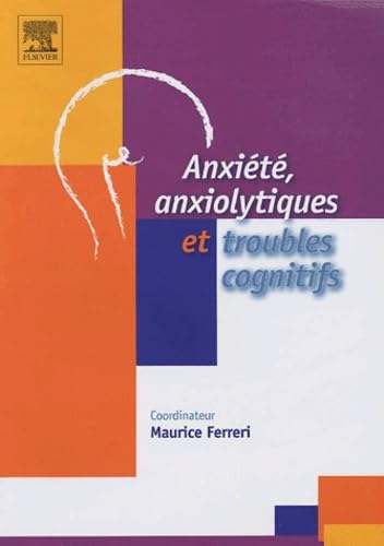 Anxiété, anxiolytiques et troubles cognitifs 9782842996604