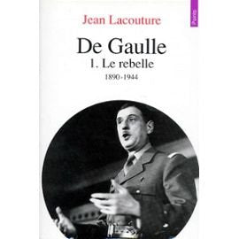 De Gaulle. Tome I. Le Rebelle, 1890-1944 9782020121217