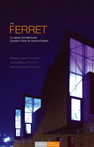 Les Ferret: Un siècle d'architectures, Question d'arts de vivre et d'habiter 9782350600246