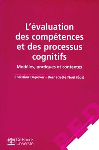 L'Evaluation Des Competences Et Des Processus Cognitifs. Modeles, Pratiques Et Contextes 9782804133474