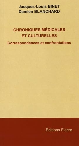 Chroniques médicales et culturelles: Correspondances et confrontations 9782917231531