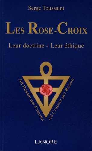 ROSE-CROIX (LES): Ethique et doctrine 9782851573247