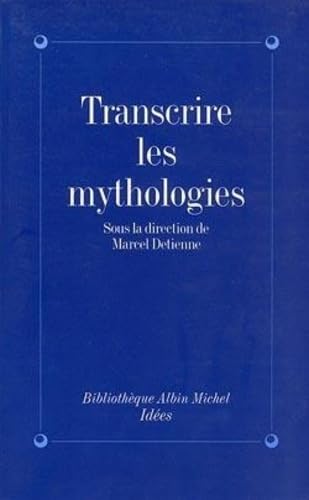 Transcrire les mythologies 9782226075109