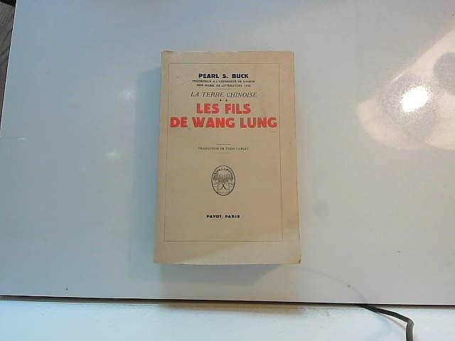 La terre chinoise - les fils de wang lung payot 1948 