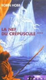 La nef du crépuscule (L'assassin royal, tome3) 9782744138249