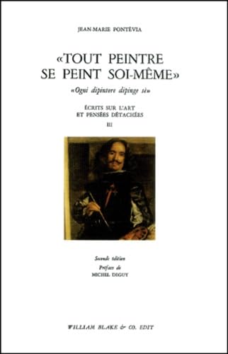 "Tout peintre se peint soi-même": Écrits sur l'art et pensées détachées III 9782841030972